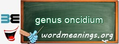 WordMeaning blackboard for genus oncidium